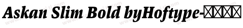 Askan Slim Bold byHoftype字体转换